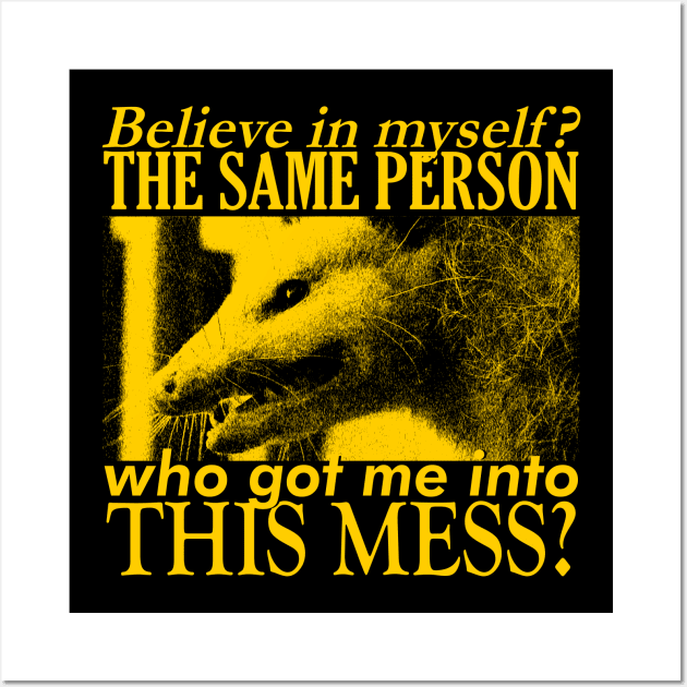 Believe in myself? Opossum Wall Art by giovanniiiii